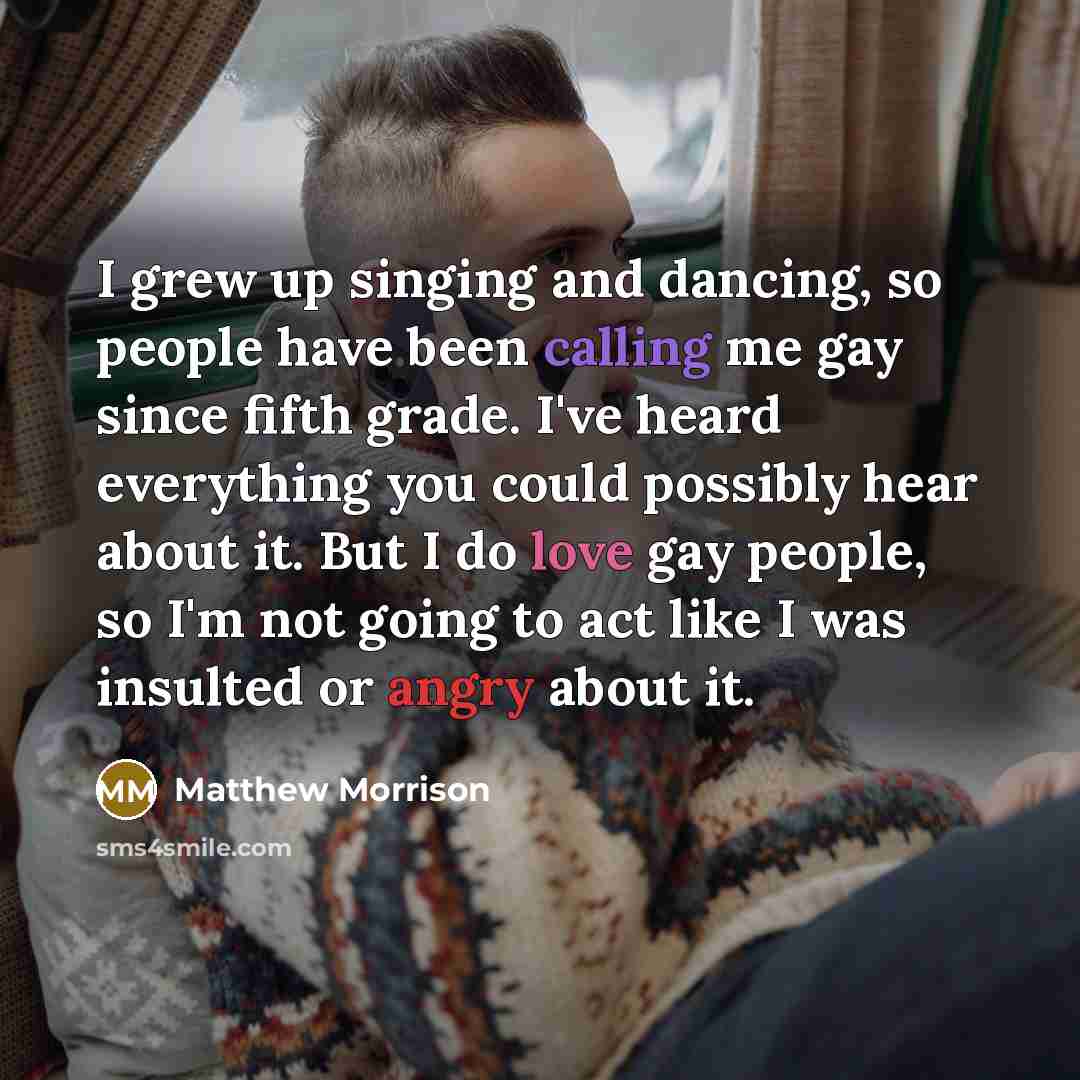 “I grew up singing and dancing, so people have been…” quote by Matthew Morrison