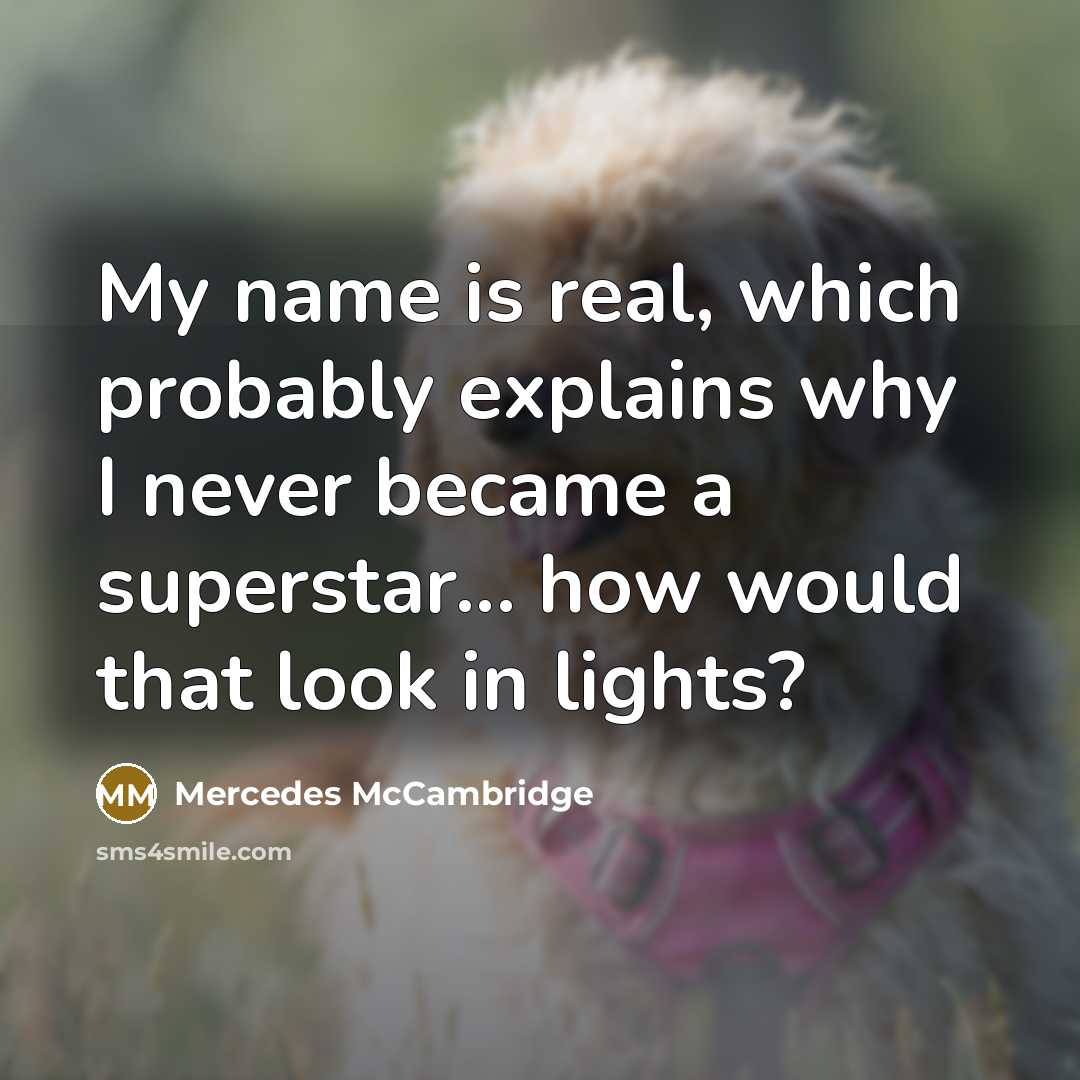 “My name is real, which probably explains why I never…” quote by Mercedes McCambridge