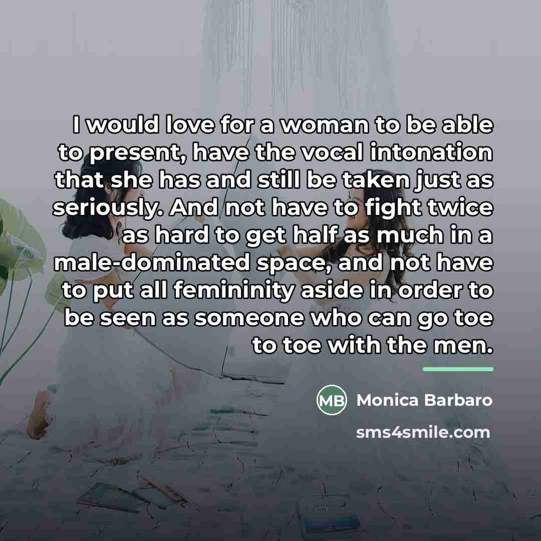 “I would love for a woman to be able to…” quote by Monica Barbaro