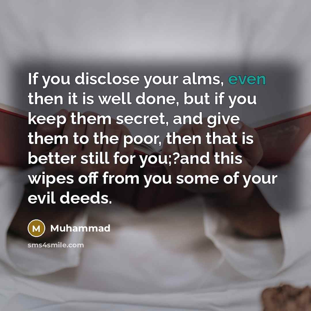 “If you disclose your alms, even then it is well…” quote by Muhammad
