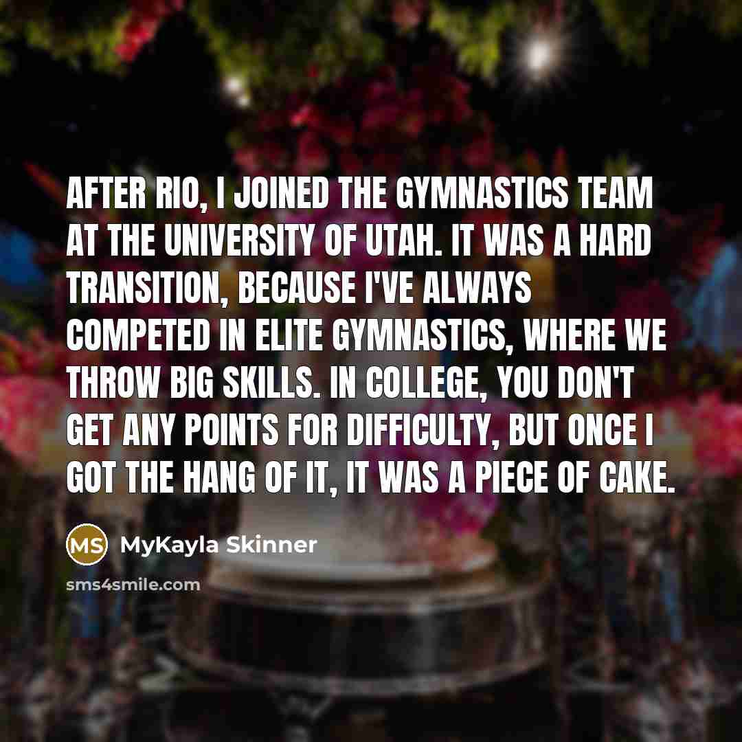“After Rio, I joined the gymnastics team at the University…” quote by MyKayla Skinner