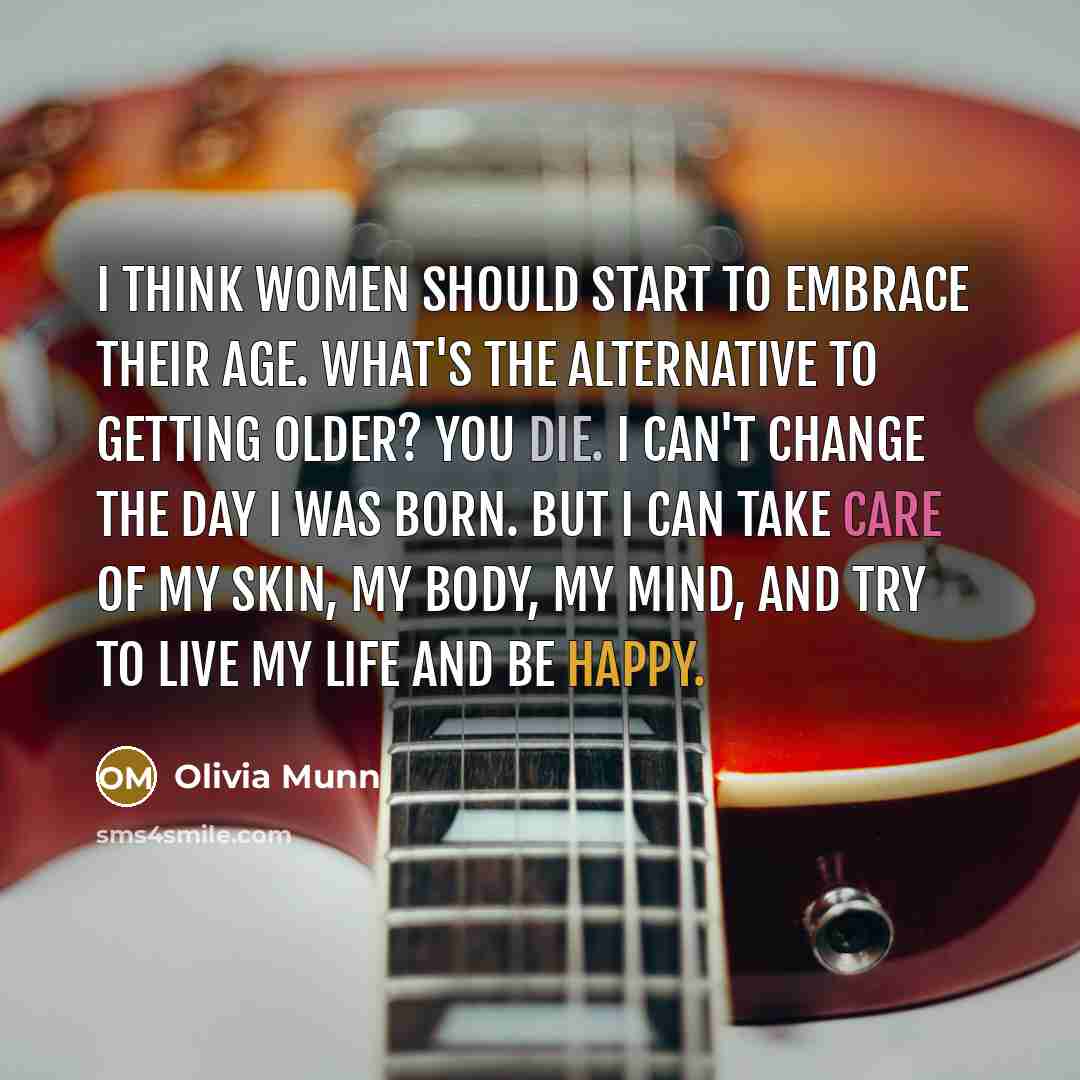 “I think women should start to embrace their age. What's…” quote by Olivia Munn