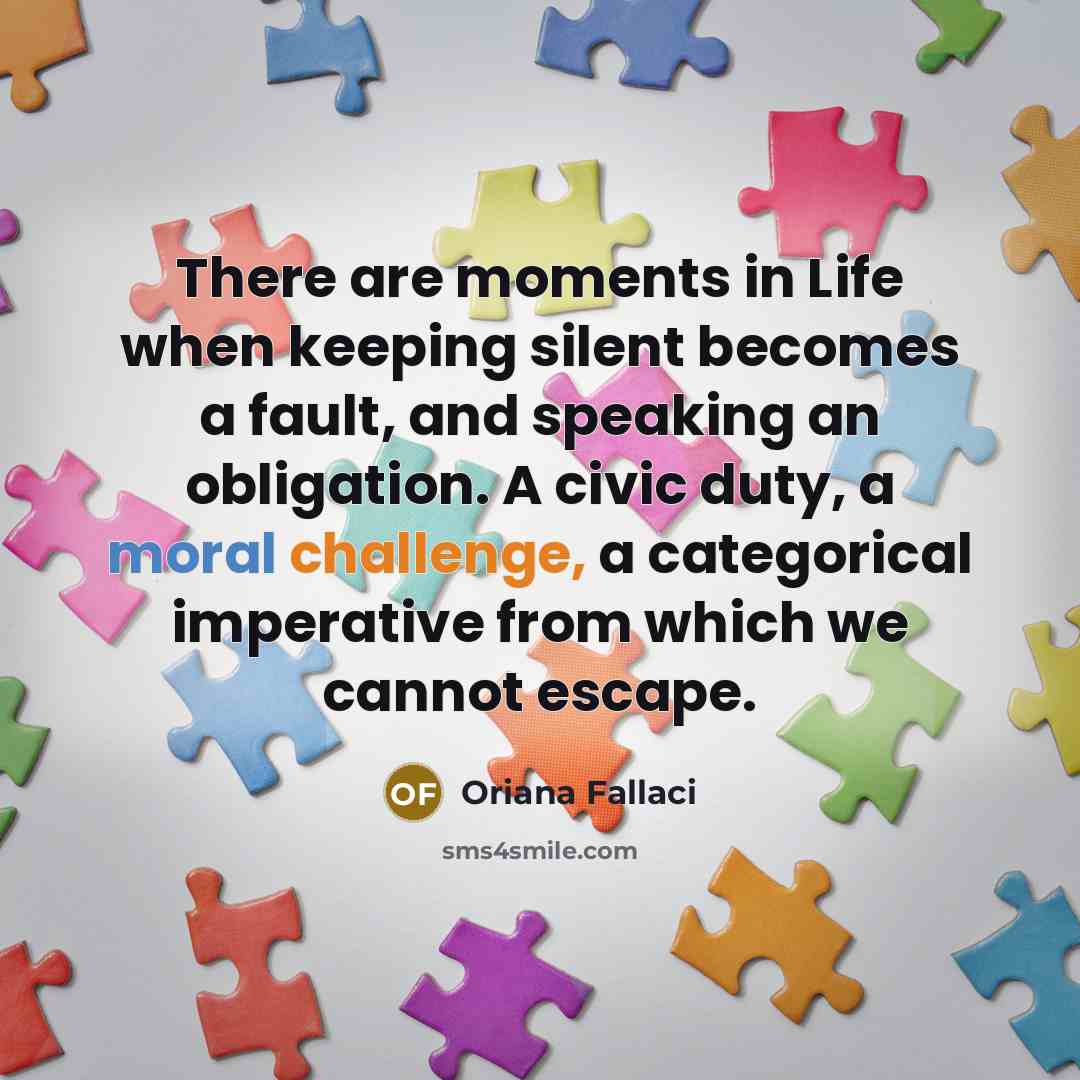 “There are moments in Life when keeping silent becomes a…” quote by Oriana Fallaci