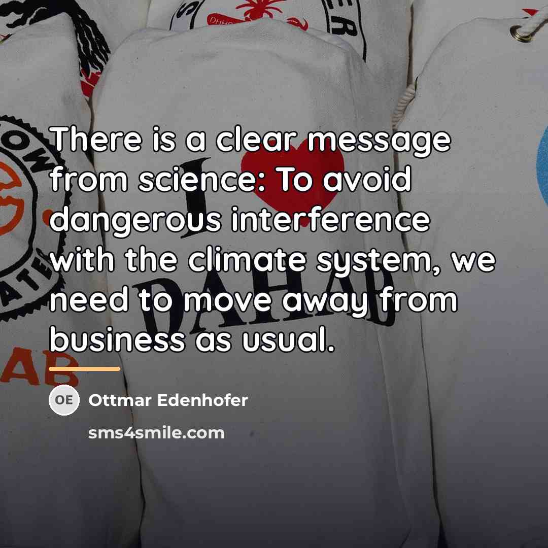 “There is a clear message from science: To avoid dangerous…” quote by Ottmar Edenhofer