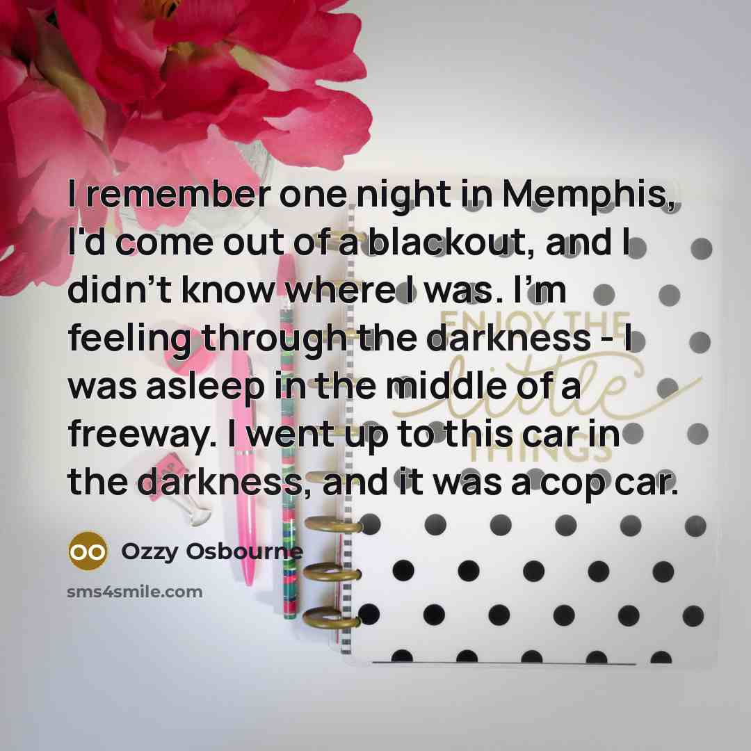 “I remember one night in Memphis, I'd come out of…” quote by Ozzy Osbourne