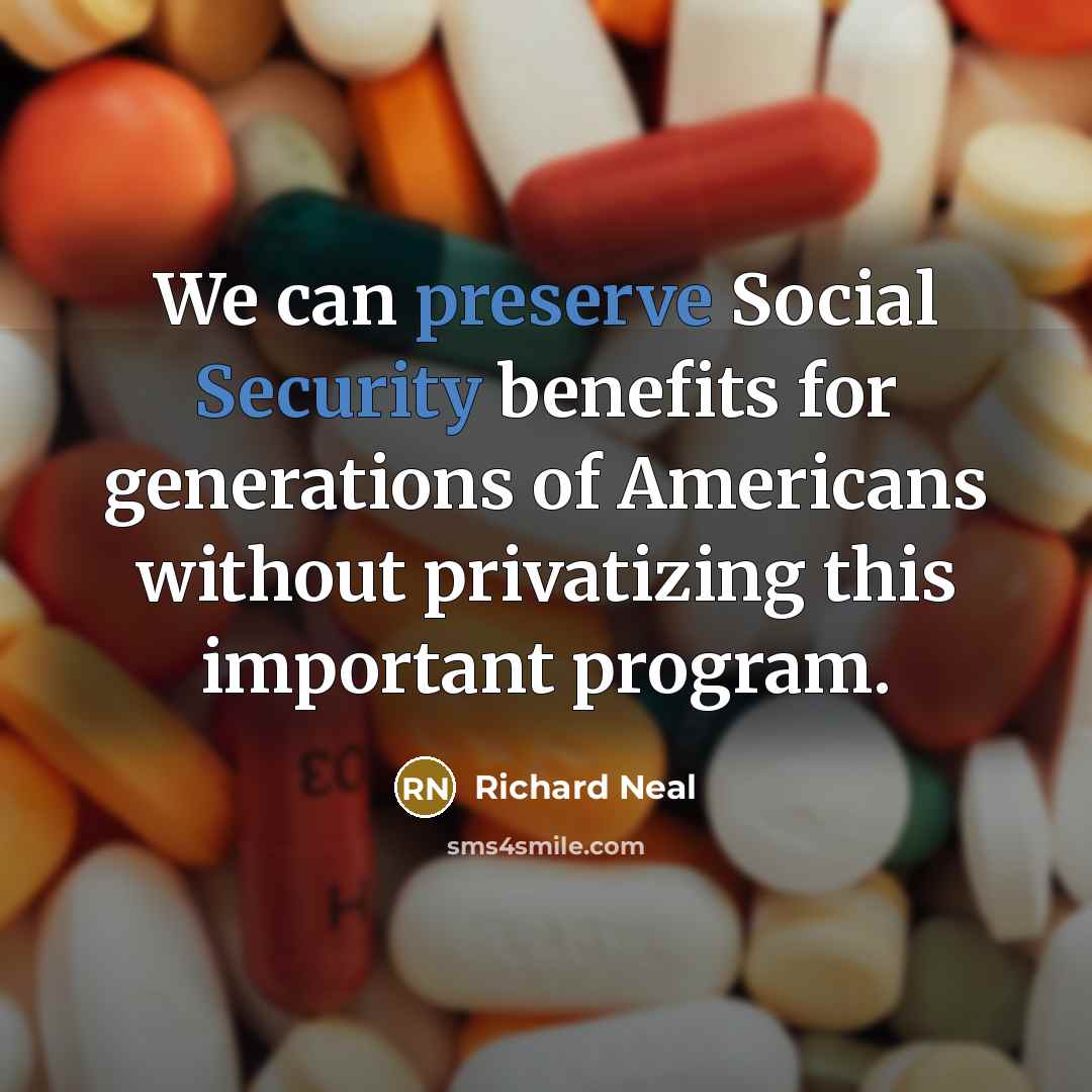 “We can preserve Social Security benefits for generations of Americans…” quote by Richard Neal