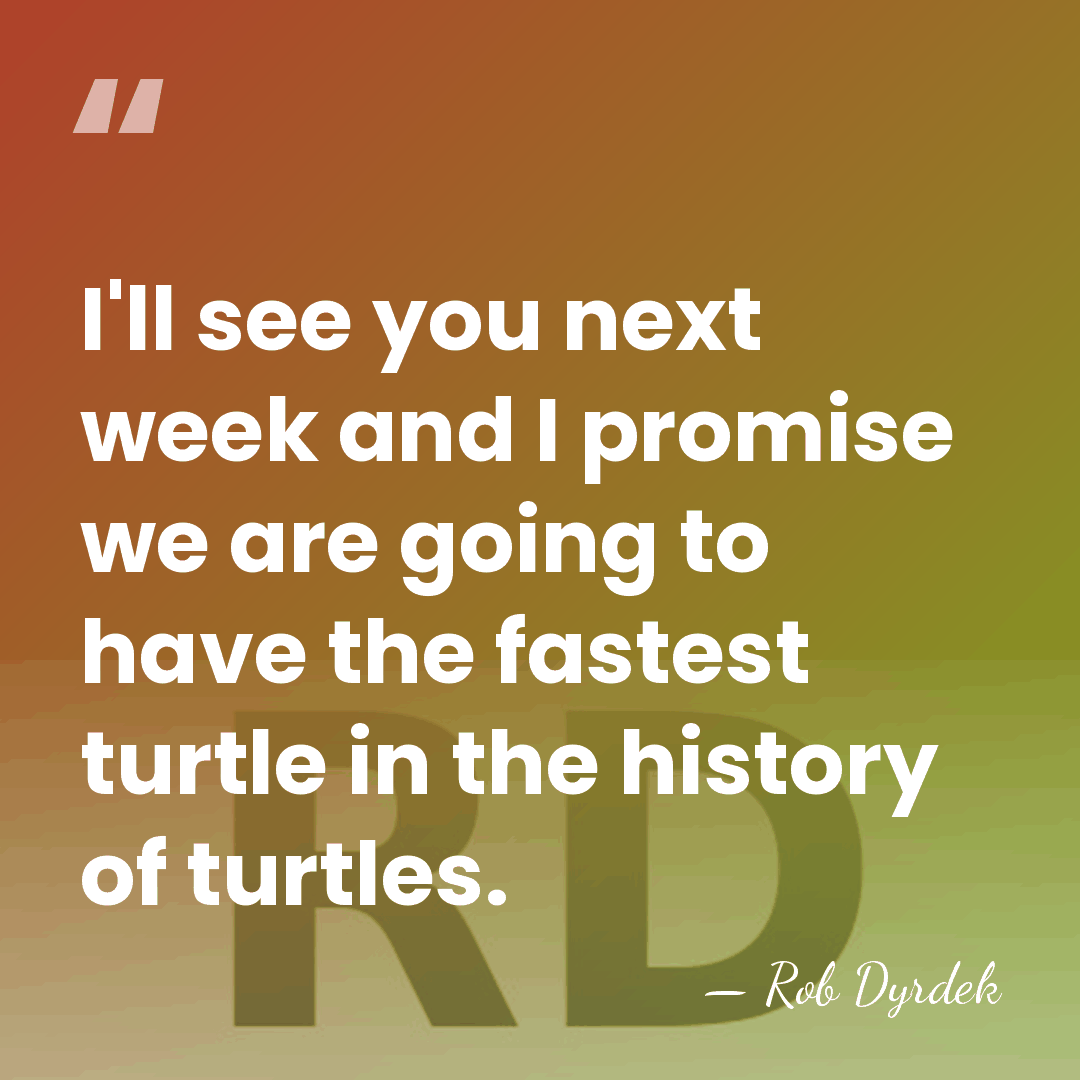 I'll see you next week and I promise we are going to&hellip; - Rob Dyrdek