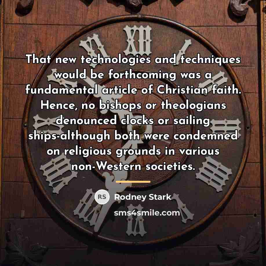 “That new technologies and techniques would be forthcoming was a…” quote by Rodney Stark
