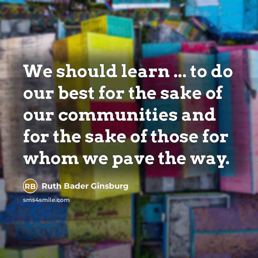 “We should learn ... to do our best for the…” quote by Ruth Bader Ginsburg