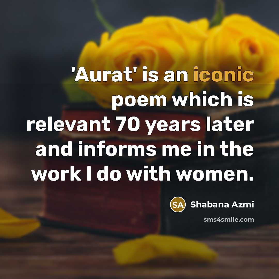 “'Aurat' is an iconic poem which is relevant 70 years…” quote by Shabana Azmi