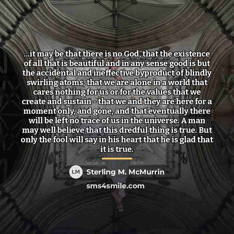 “...it may be that there is no God, that the…” quote by Sterling M. McMurrin