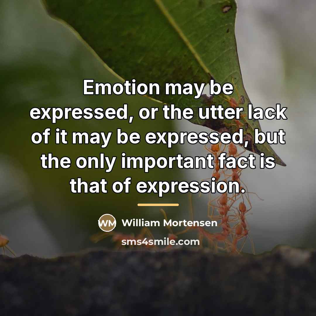 “Emotion may be expressed, or the utter lack of it…” quote by William Mortensen