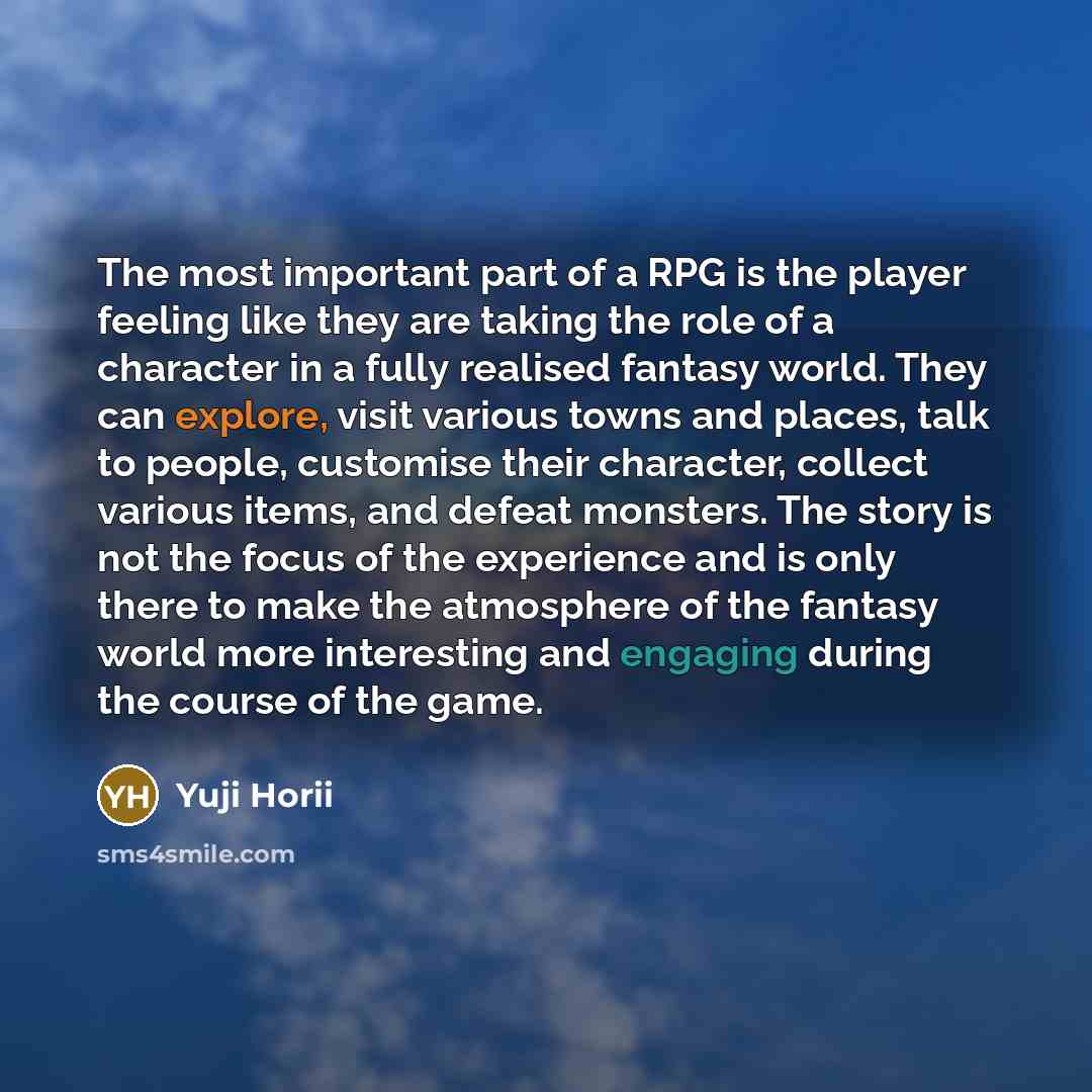 “The most important part of a RPG is the player…” quote by Yuji Horii