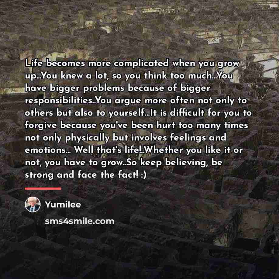 “Life becomes more complicated when you grow up...You knew a…” quote by Yumilee