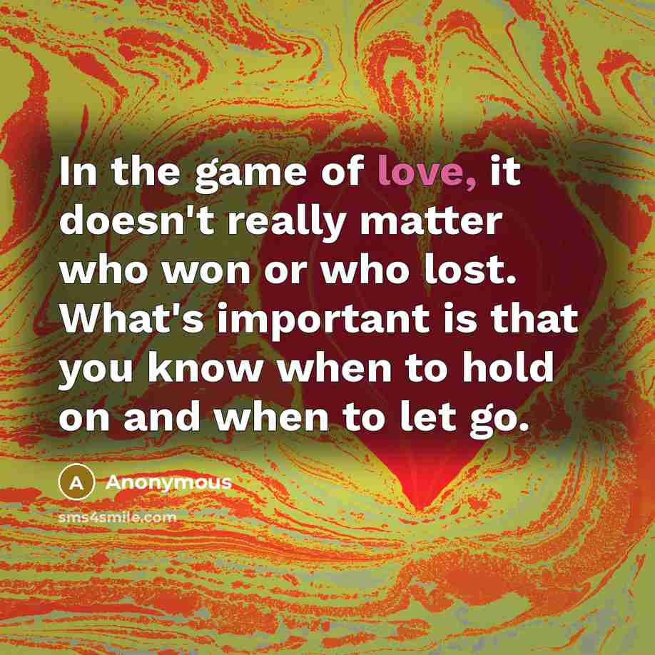 “In the game of love, it doesn't really matter who…” quote by Anonymous