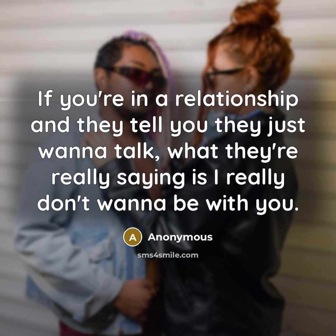 “If you're in a relationship and they tell you they…” quote by Anonymous