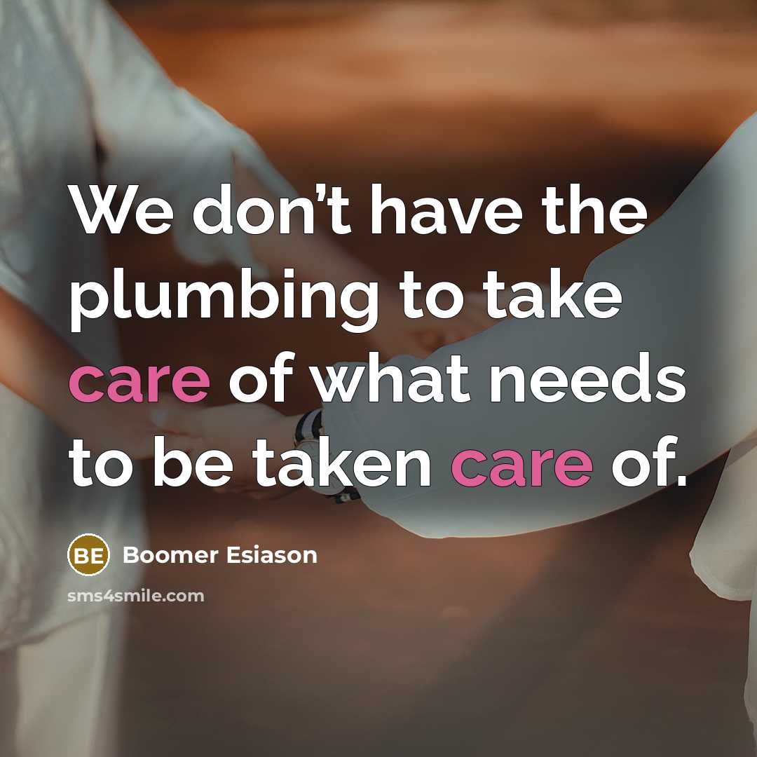 “We don’t have the plumbing to take care of what…” quote by Boomer Esiason
