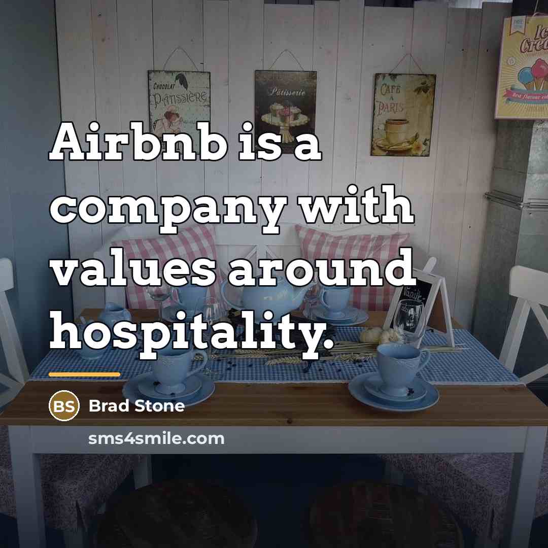 “Airbnb is a company with values around hospitality.…” quote by Brad Stone