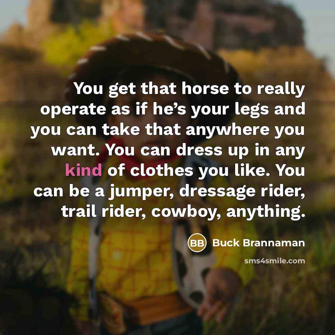 “You get that horse to really operate as if he’s…” quote by Buck Brannaman