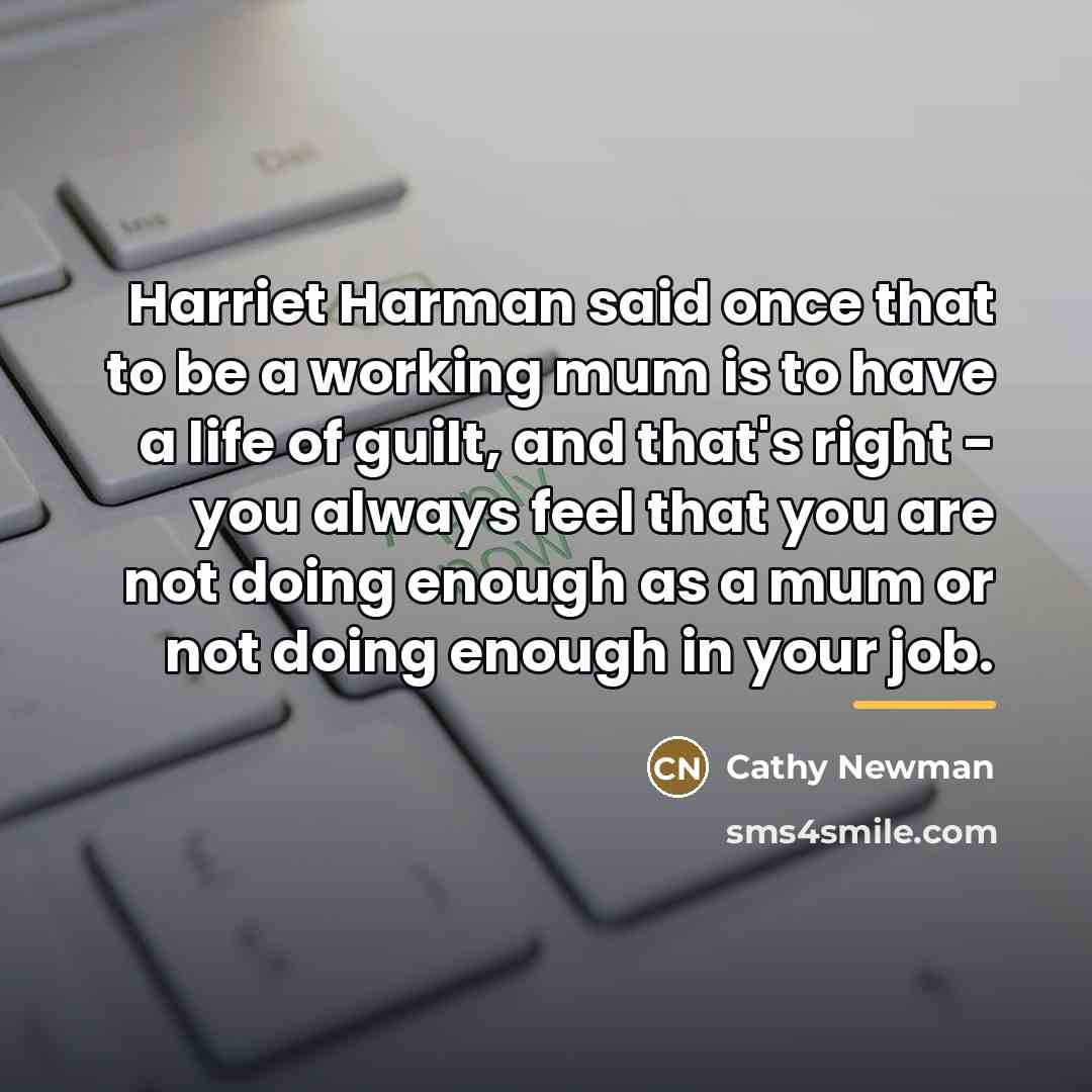 “Harriet Harman said once that to be a working mum…” quote by Cathy Newman