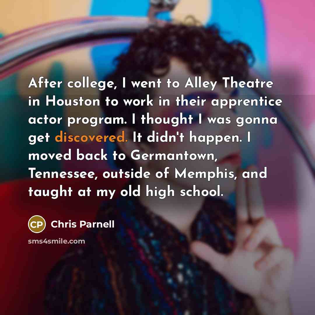 “After college, I went to Alley Theatre in Houston to…” quote by Chris Parnell