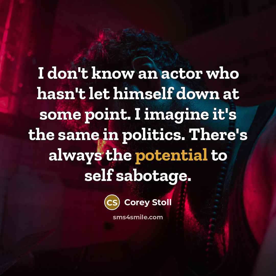 “I don't know an actor who hasn't let himself down…” quote by Corey Stoll