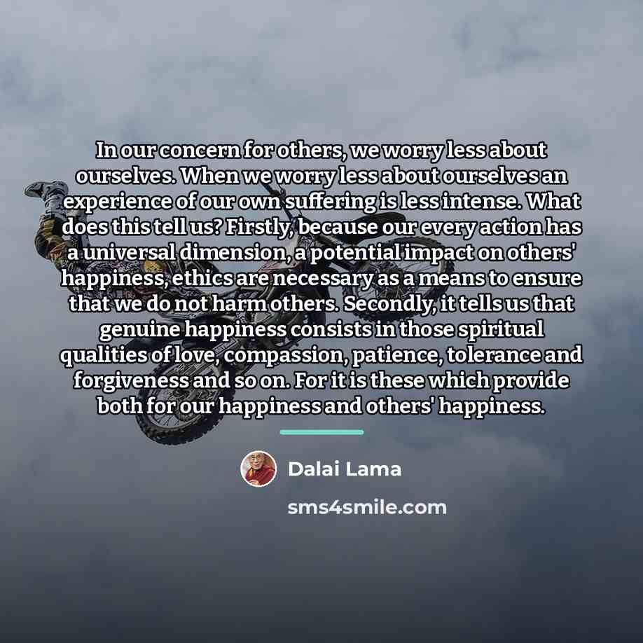 “In our concern for others, we worry less about ourselves.…” quote by Dalai Lama