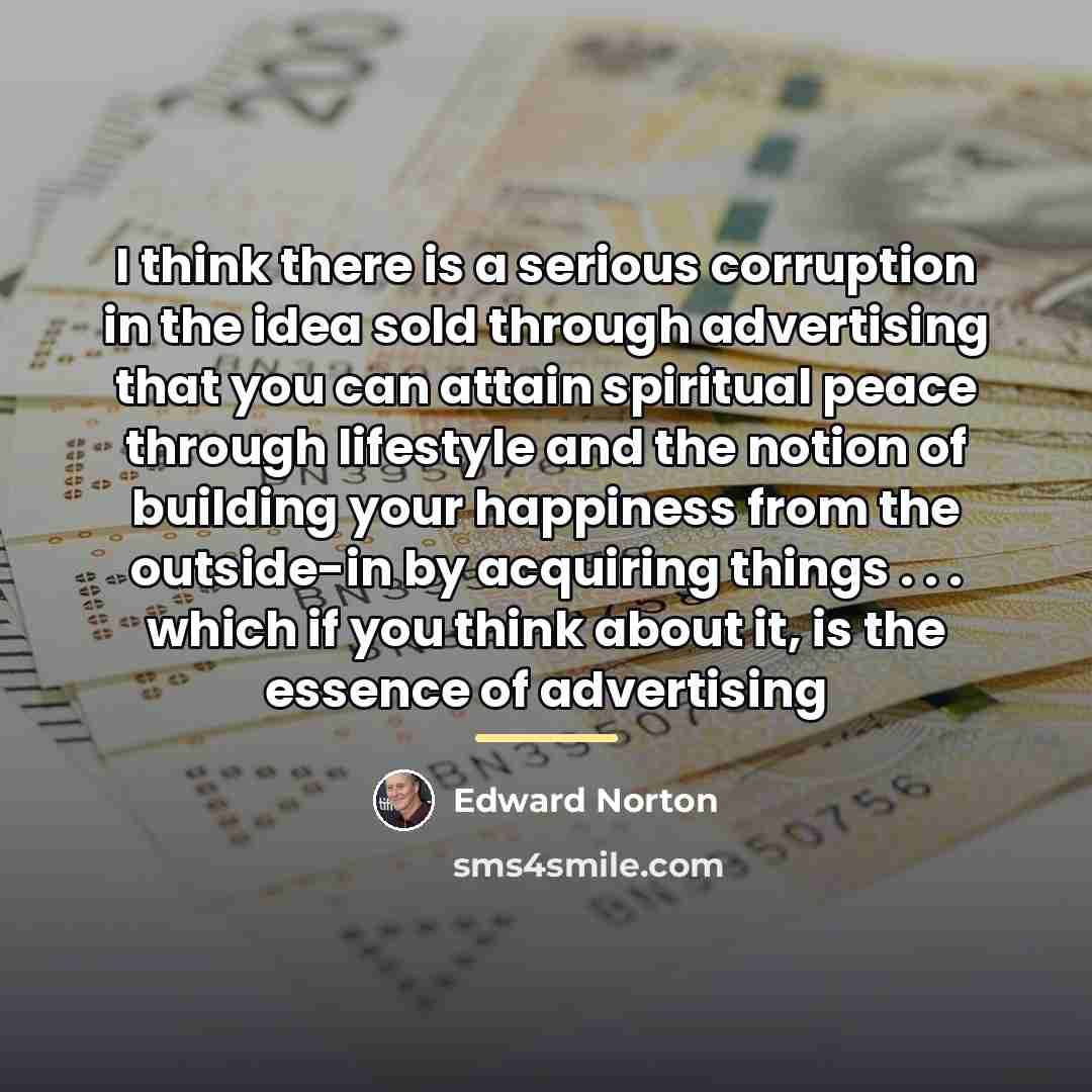 “I think there is a serious corruption in the idea…” quote by Edward Norton