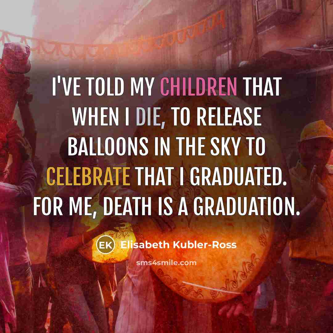 “I've told my children that when I die, to release…” quote by Elisabeth Kubler-Ross