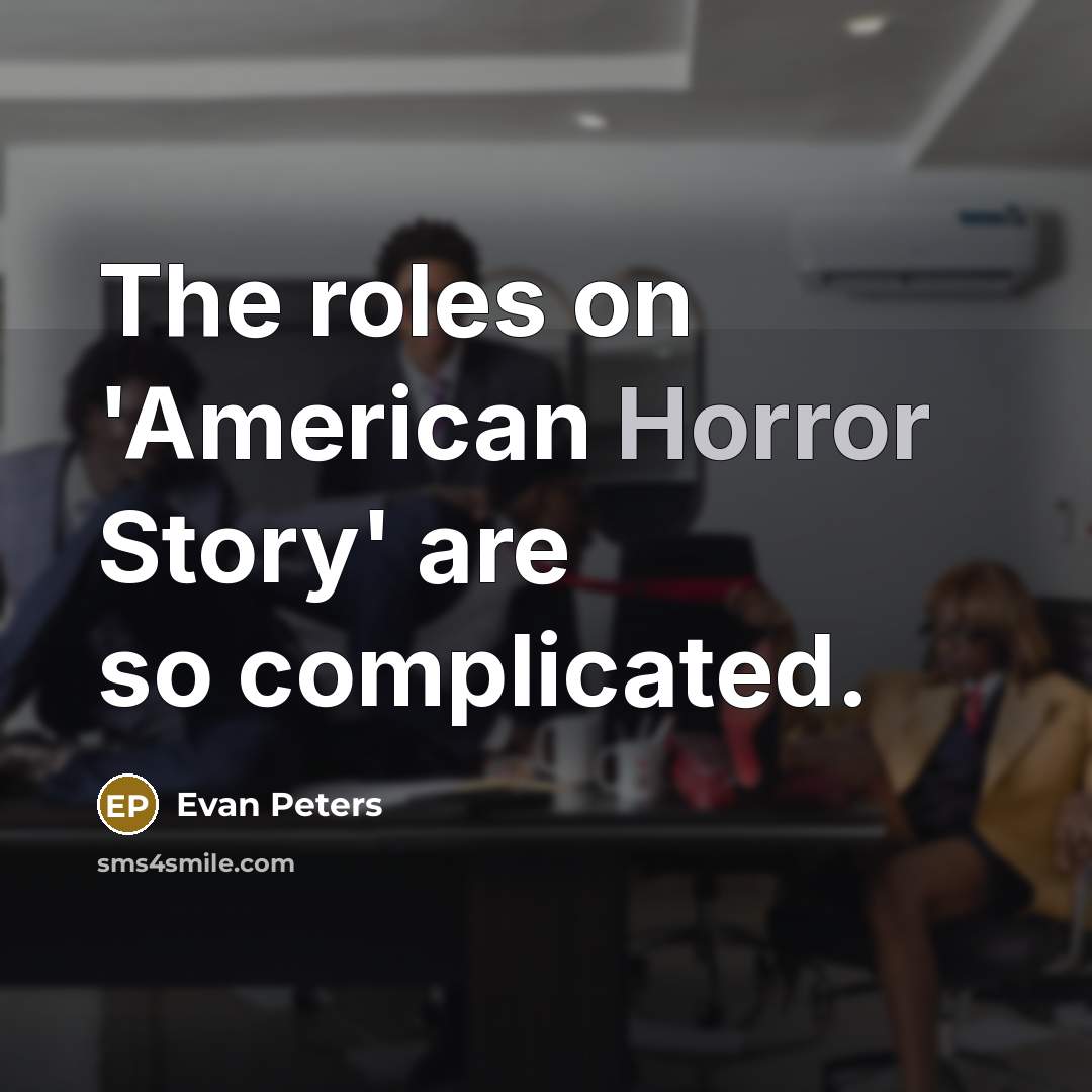 “The roles on 'American Horror Story' are so complicated.…” quote by Evan Peters