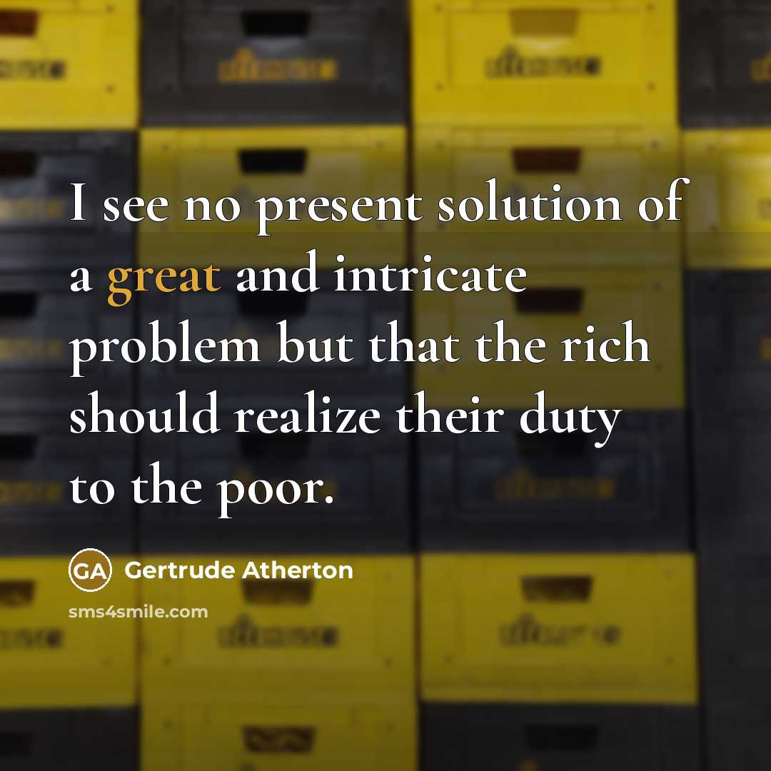 “I see no present solution of a great and intricate…” quote by Gertrude Atherton