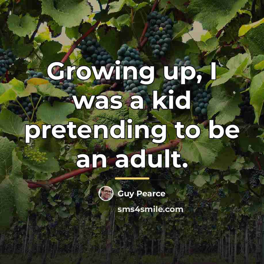 “Growing up, I was a kid pretending to be an…” quote by Guy Pearce