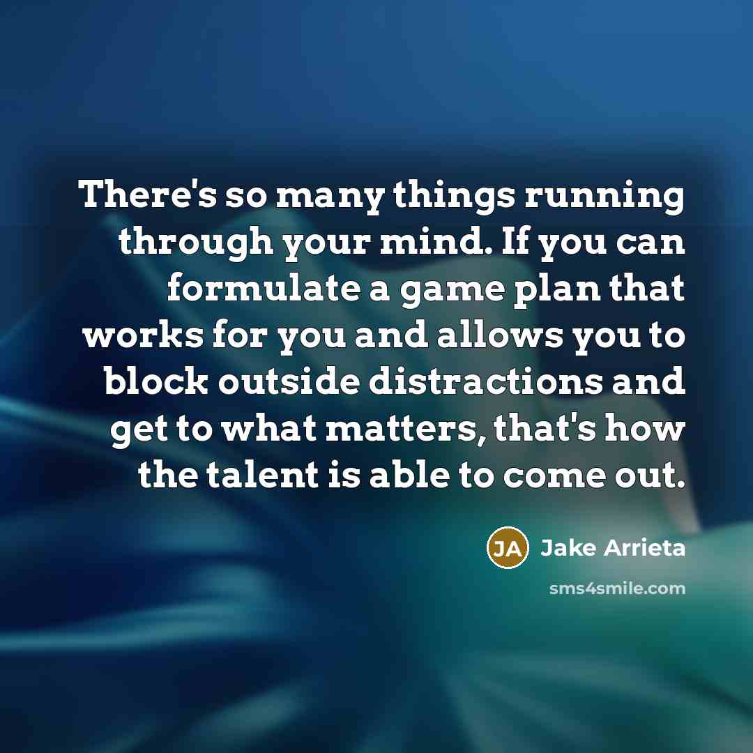“There's so many things running through your mind. If you…” quote by Jake Arrieta