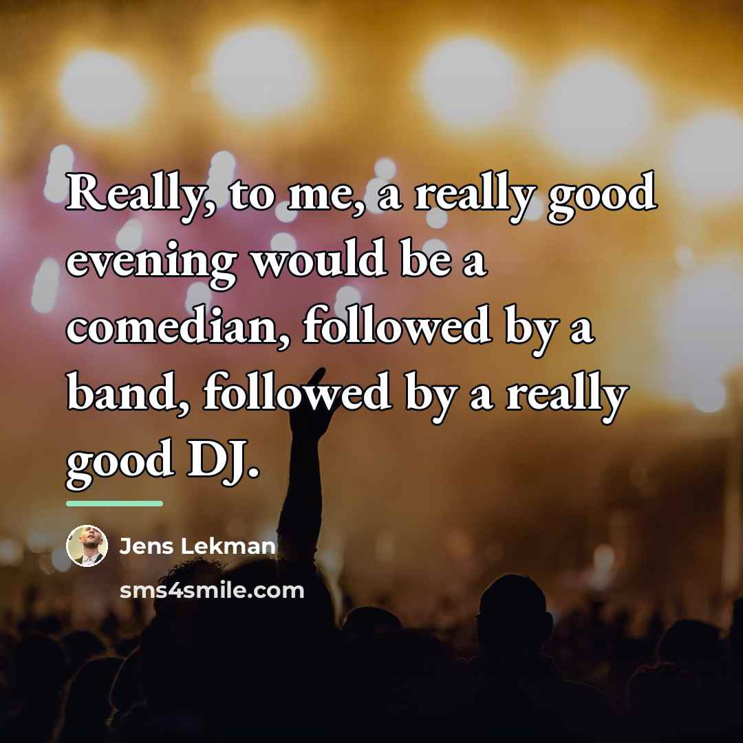 “Really, to me, a really good evening would be a…” quote by Jens Lekman