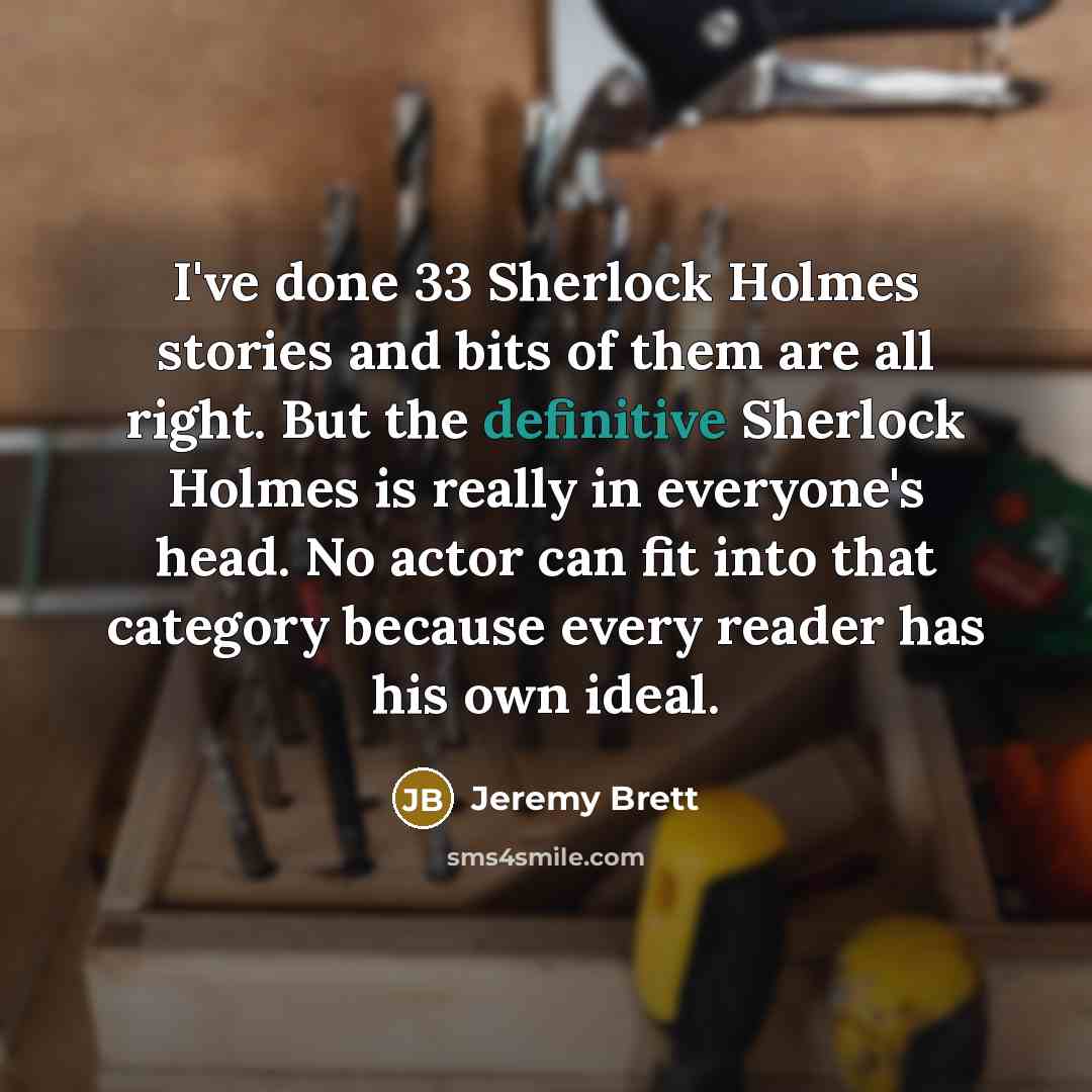 “I've done 33 Sherlock Holmes stories and bits of them…” quote by Jeremy Brett