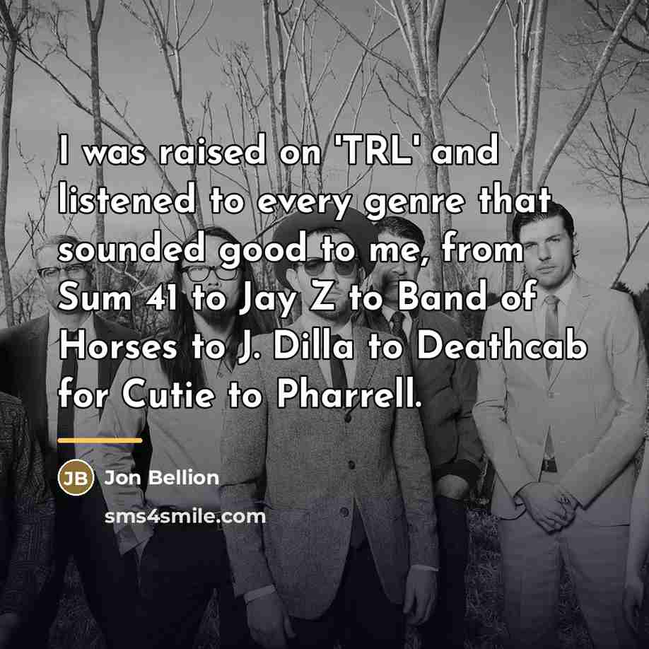 “I was raised on 'TRL' and listened to every genre…” quote by Jon Bellion