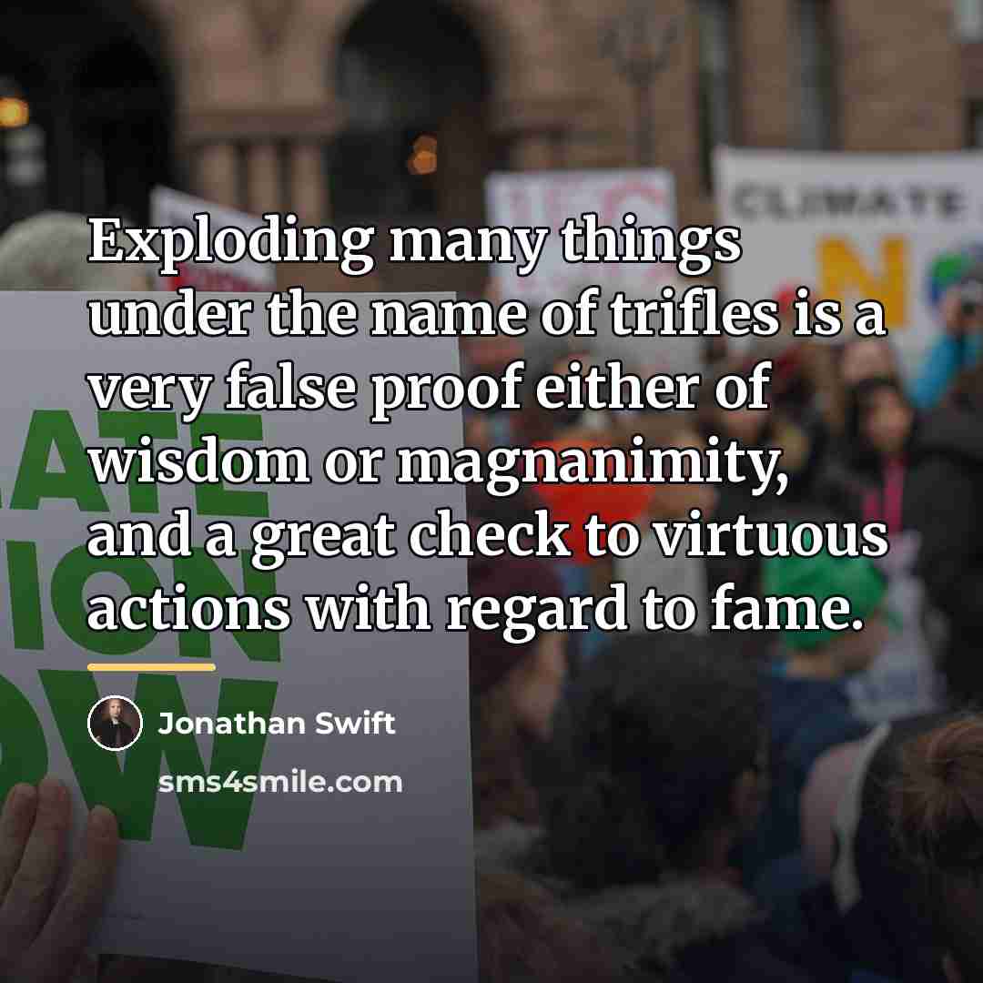 “Exploding many things under the name of trifles is a…” quote by Jonathan Swift
