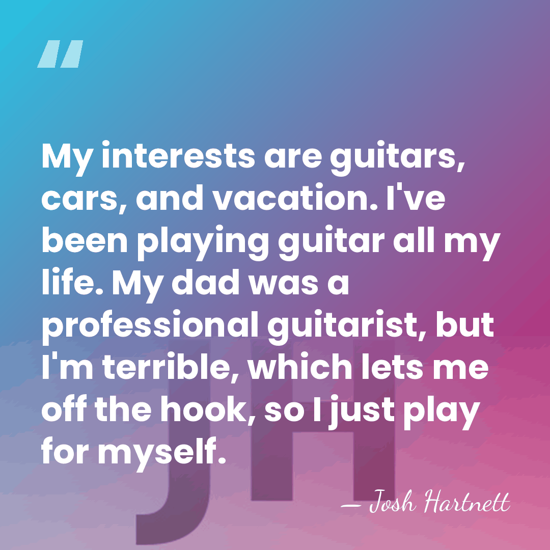 My interests are guitars, cars, and vacation. I've been playing guitar all&hellip; - Josh Hartnett