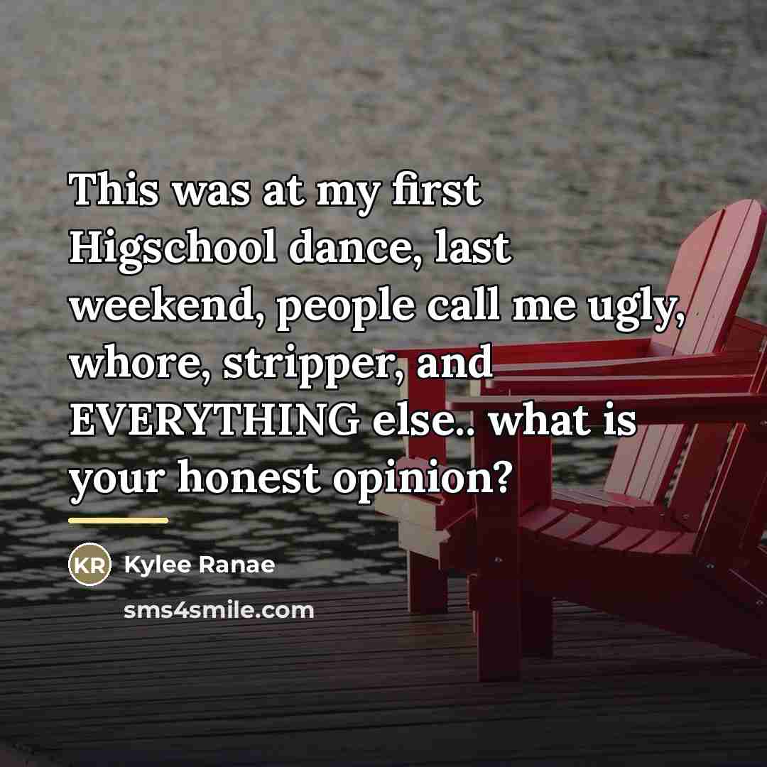 “This was at my first Higschool dance, last weekend, people…” quote by Kylee Ranae