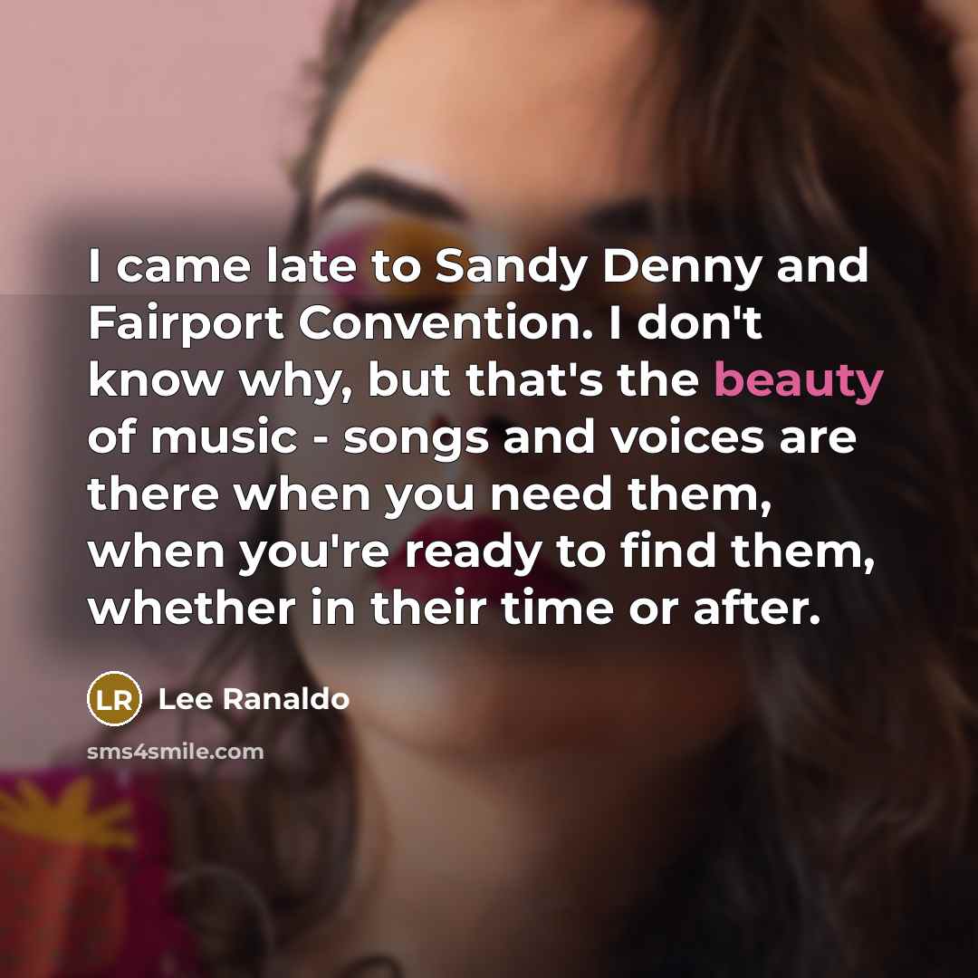 “I came late to Sandy Denny and Fairport Convention. I…” quote by Lee Ranaldo