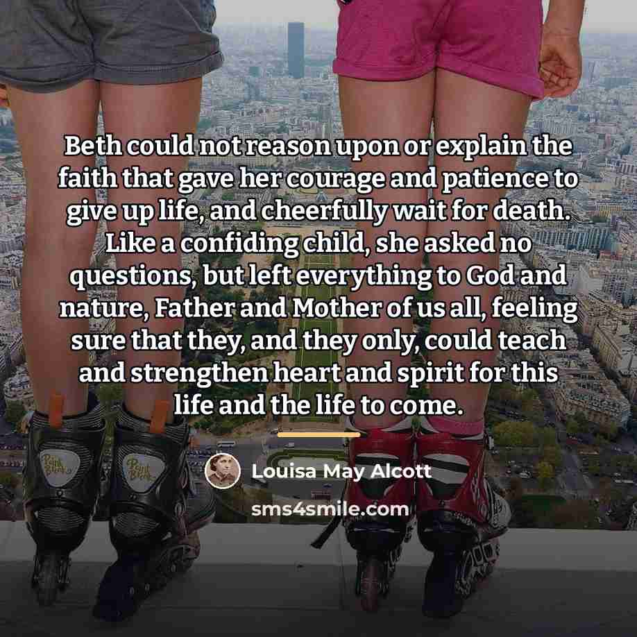 “Beth could not reason upon or explain the faith that…” quote by Louisa May Alcott