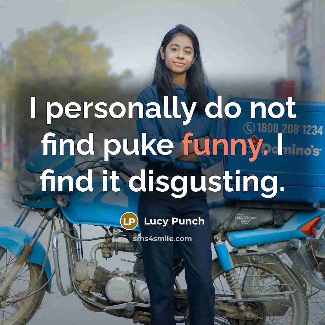 “I personally do not find puke funny. I find it…” quote by Lucy Punch