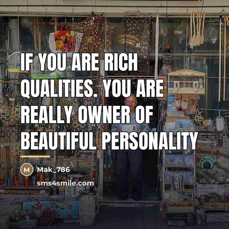 “If you are rich qualities. You are really owner of…” quote by Mak_786