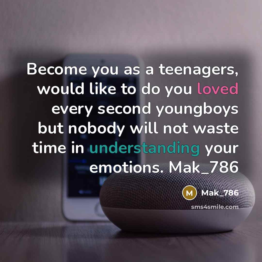 “Become you as a teenagers, would like to do you…” quote by Mak_786
