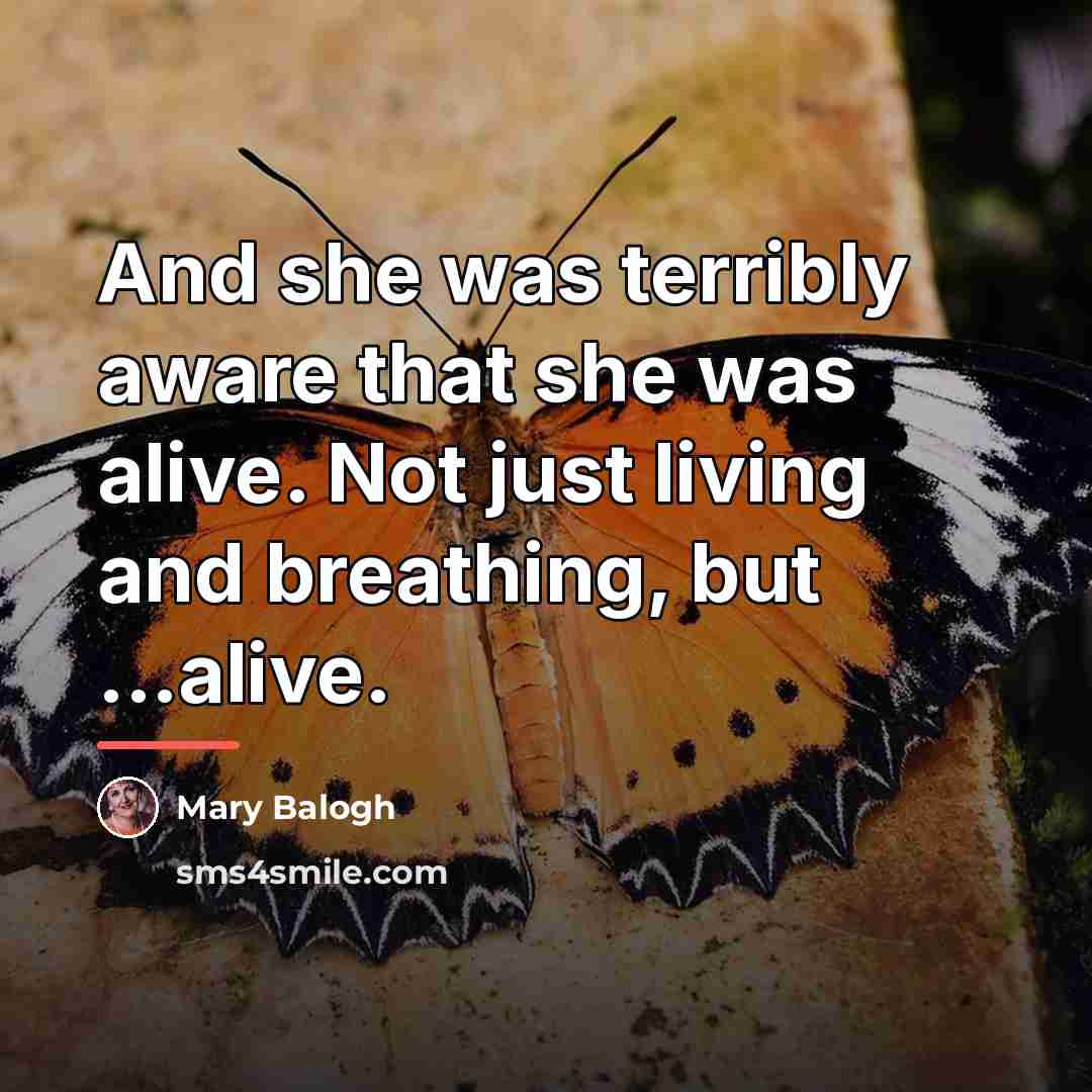 “And she was terribly aware that she was alive. Not…” quote by Mary Balogh