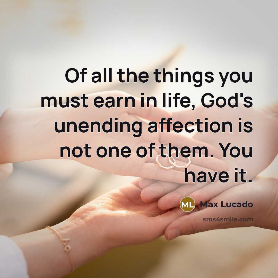 “Of all the things you must earn in life, God's…” quote by Max Lucado