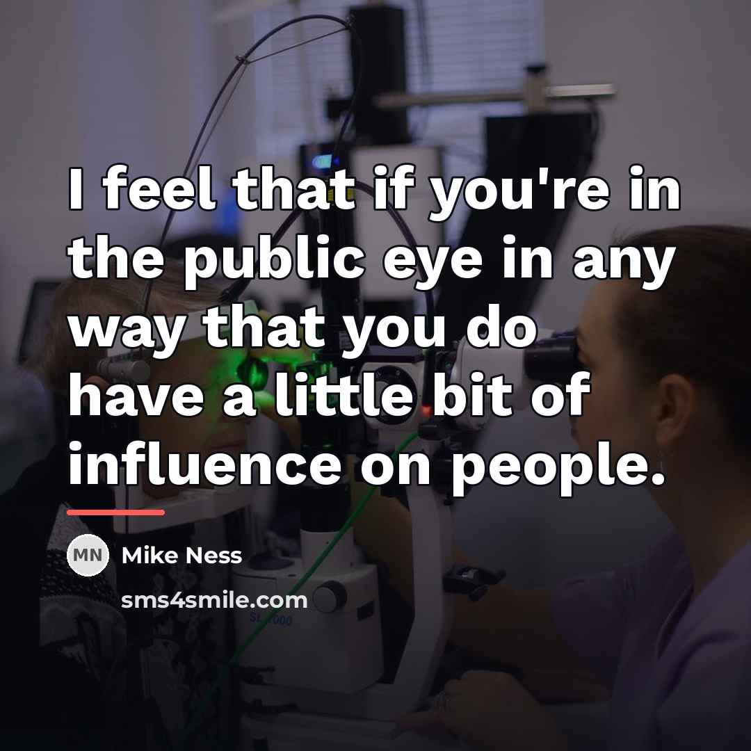 “I feel that if you're in the public eye in…” quote by Mike Ness