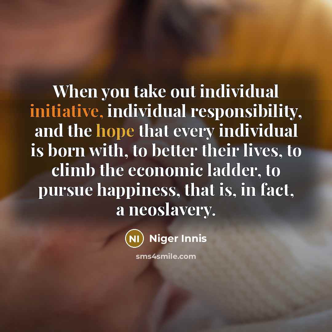 “When you take out individual initiative, individual responsibility, and the…” quote by Niger Innis