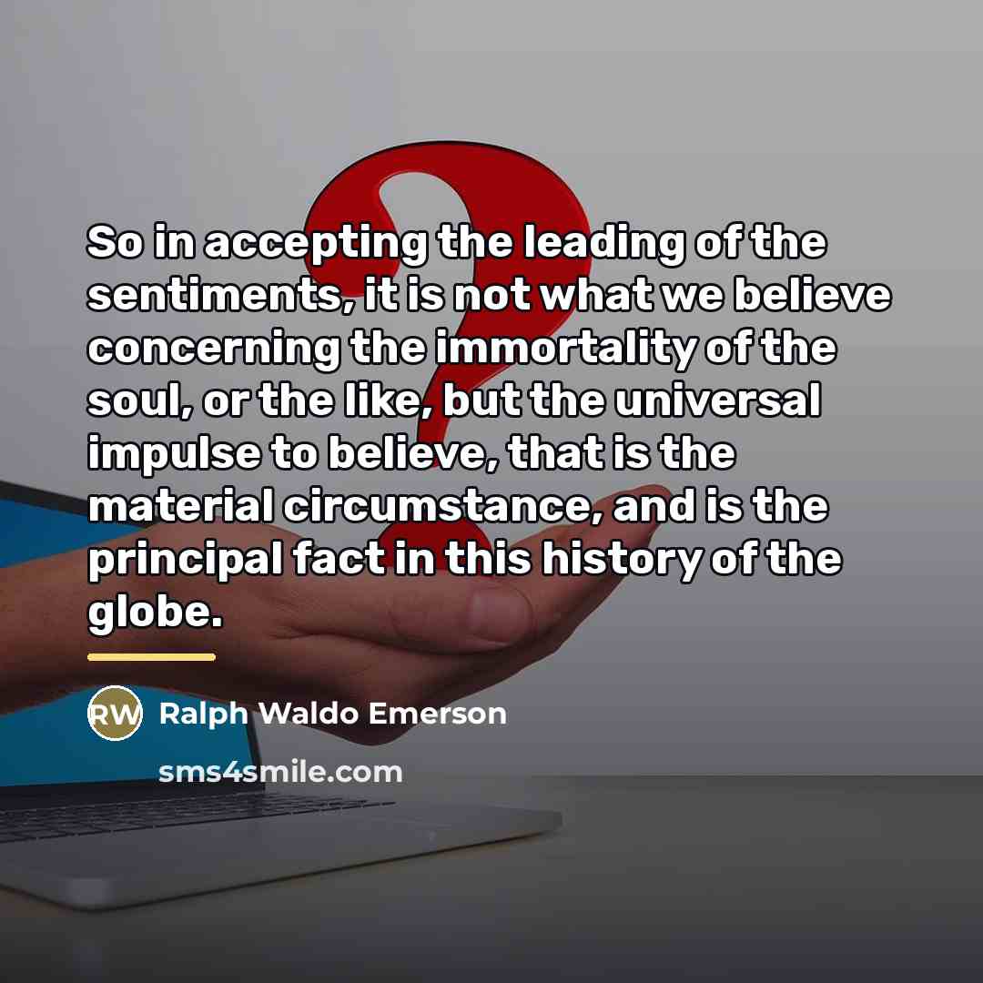 “So in accepting the leading of the sentiments, it is…” quote by Ralph Waldo Emerson