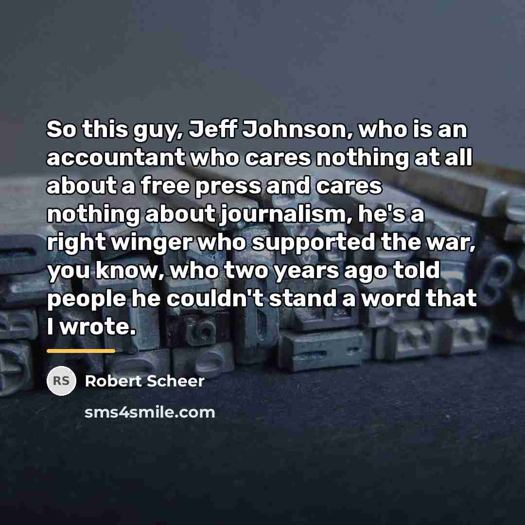 “So this guy, Jeff Johnson, who is an accountant who…” quote by Robert Scheer